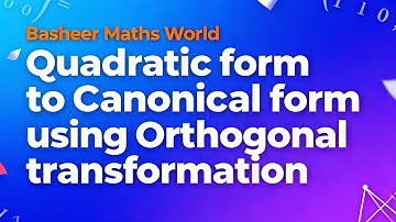 Reduce the Quadratic Form to Canonical Form using Orthogonal Transformation | B.tech&Degree class🎯