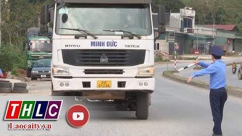 Tăng cường kiểm tra, xử lý xe quá tải, xe cơi nới trái quy định | THLC