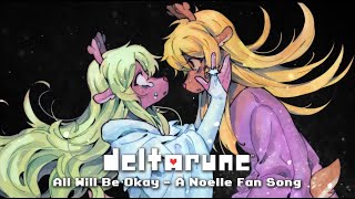 Deltarune - All Will Be Okay [Noelle Fan Song]