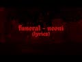 neoni - funeral (lyrics)