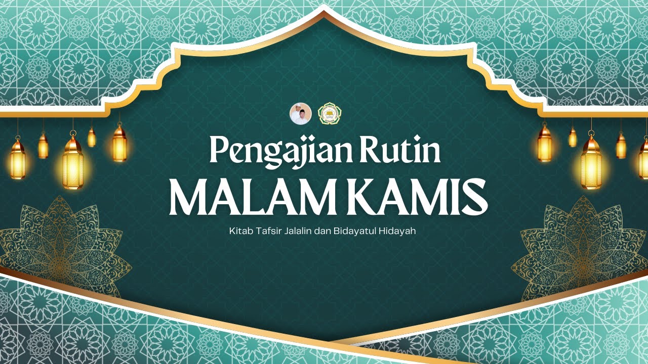 PENGAJIAN RUTIN MALAM KAMIS | TAFSIR JALALAIN DAN BIDAYATUL HIDAYAH