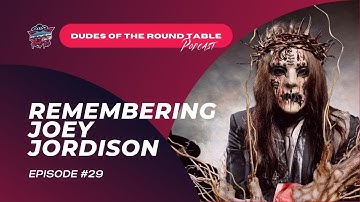 Episode 29 - Remembering Joey Jordison