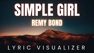 Remy Bond - Simple Girl | LYRIC VISUALIZER