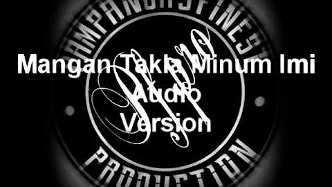 PFPRO - Mangan Takla Minum IMI AUDIO Version
