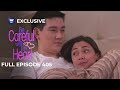 Full Episode 405 Be Careful With My Heart