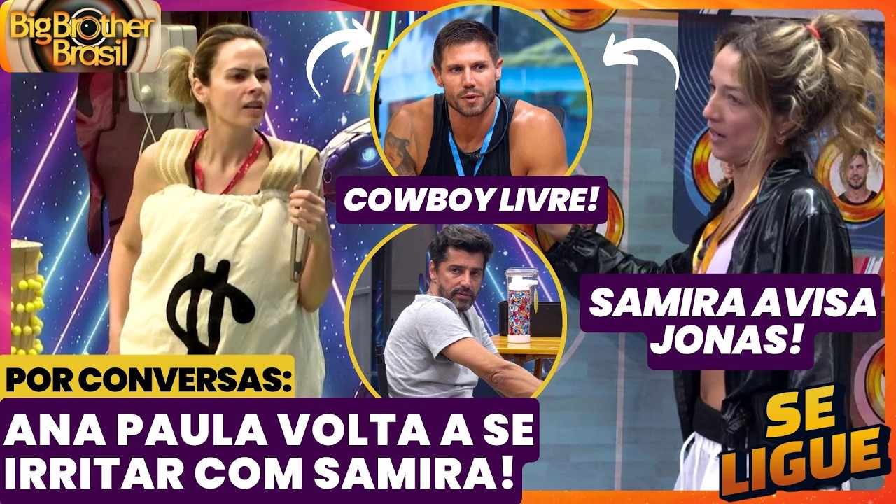 BBB 26 🔥 Ana Paula volta a se irritar com Samira! Samira avisa Jonas! Cowboy livre do exílio!