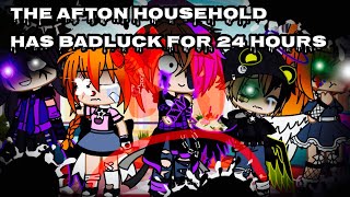 The Afton Household Has Badluck For 24 Hours Original? Fnaf