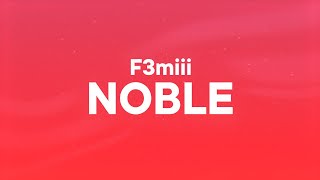 F3miii - NOBLE (Lyrics)