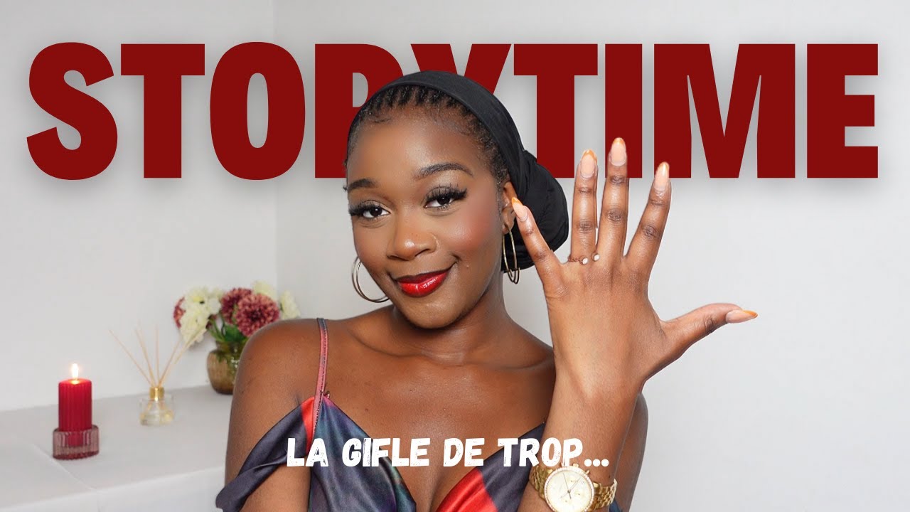 STORYTIME | LA GIFLE DE TROP …