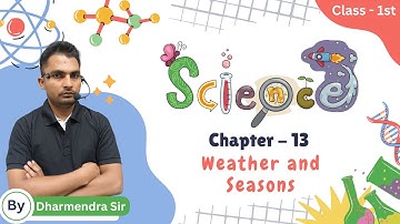 Weather and Seasons | Chapter 13 | Class - 1 | Science | By - Dharmendra Sir | Milap Publication