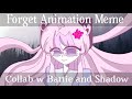 Forget // Animation Meme (collab w @Battoezz )