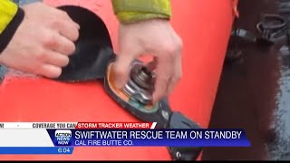 CAL FIRE Butte County prepares swiftwater rescue team for upcoming severe weather