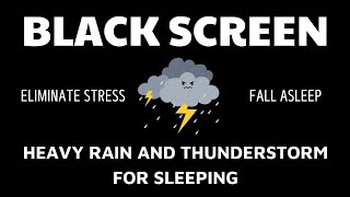 Heavy Rain And Thunderstorm For Sleeping - Eliminate Stress to Fall Asleep in Under 10 Minutes