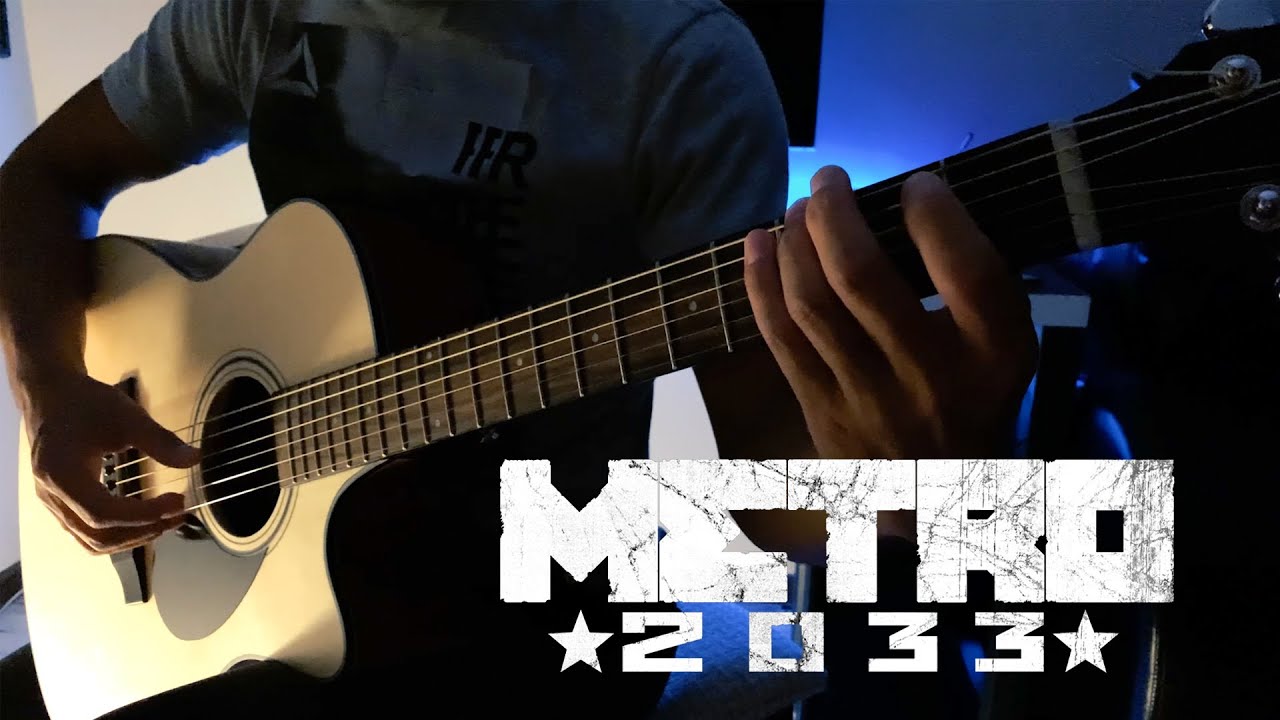 Метро 2033 фингерстайл. Metro 2033 Guitar 1. Metro 2033 main Theme на гитаре. Metro 2033 табы. Игра метро гитара