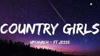 Upchurch - Country Girls (Lyrics Song) Ft Jesse Howard #nubreed #jessehoward