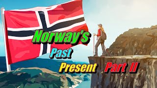 Norway, A Historical and Modern Overview, Part II