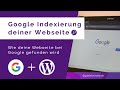 Google Indexierung: Deine Webseite bei Google anmelden (2022)