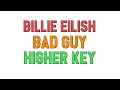 Billie Eilish (higher key KARAOKE) - bad guy(2 half steps)