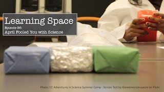 Learning Space - Episode #92 - April Fooled You about Science!