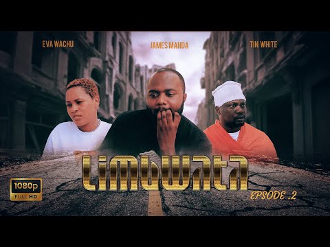 LIMBWATA SERIES STARRING TIN WHITE MANDA EVA WACHU EMOTIONAL STORY EP 2