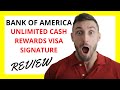 🔥 Bank of America Unlimited Cash Rewards Visa Signature Review: Pros and Cons