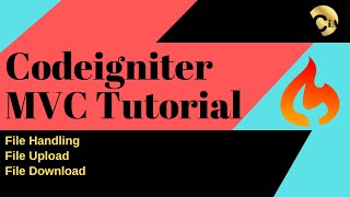 Code Igniter Tutorial | Day 6 | File Upload and Download