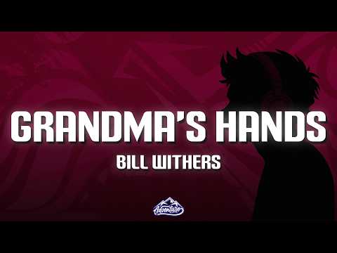 Bill Withers - Grandma's Hands (Lyrics)