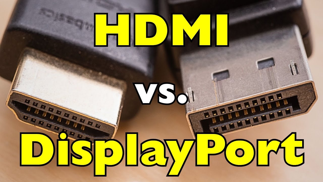 Stop Using the Wrong Cable! HDMI vs DisplayPort Explained - YouTube