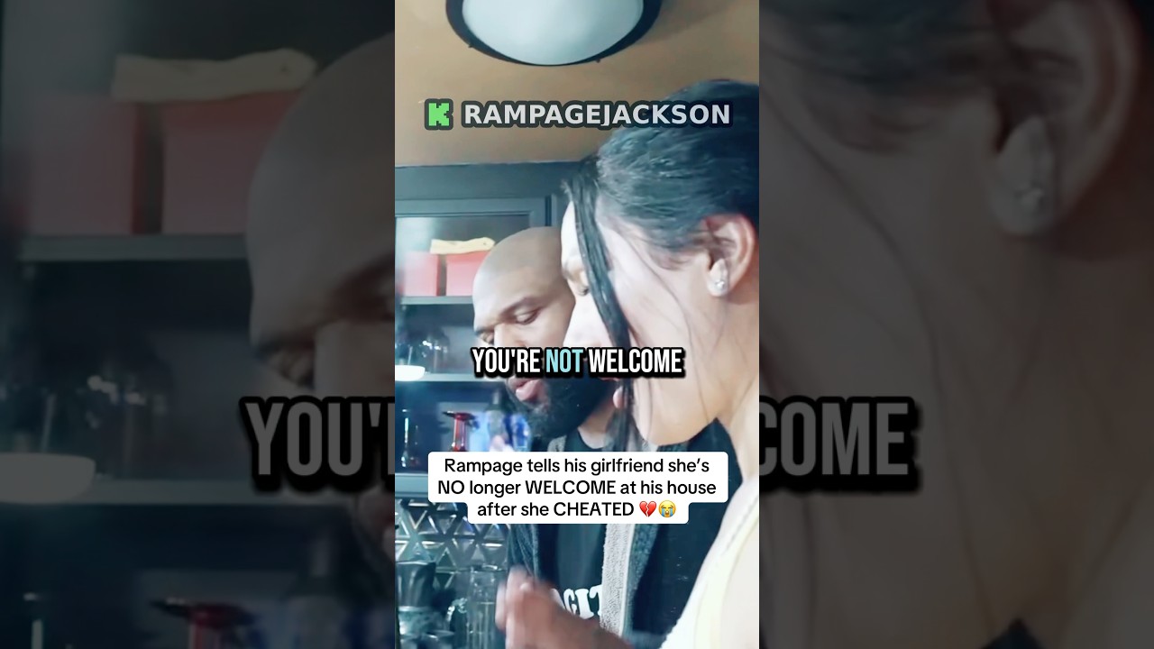 Рэмпейдж говорит своей девушке, что она больше НЕ ЖЕЛАЕТСЯ у него дома 