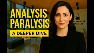 Why Leaders Struggle to Decide: A Deeper Dive