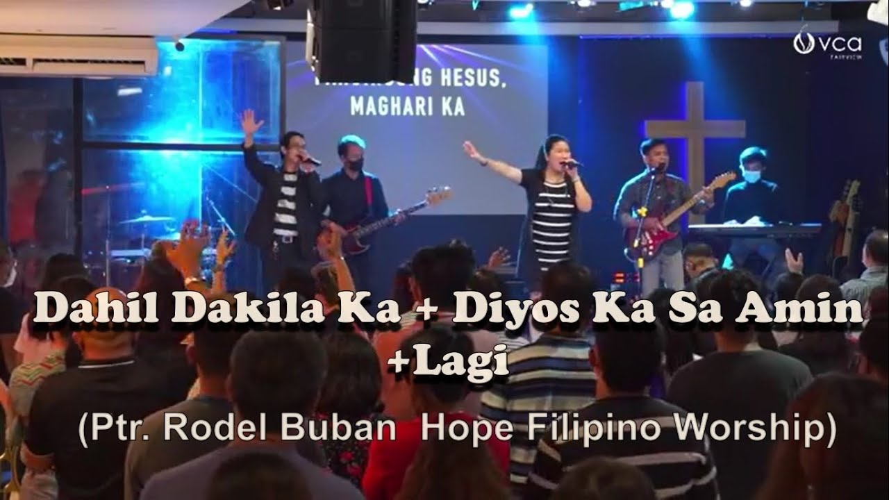 Dahil Dakila Ka I Diyos Ka Sa Amin I Lagi Ptr Rodel Buban I Hope Filipino WorshipFull Worship
