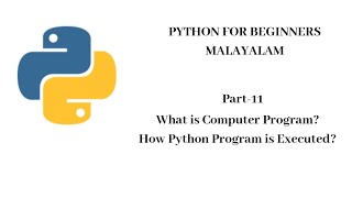 Detailed Python Malayalam | Part-11| Computer Program|Programming Language|How Python Program is Executed Profile