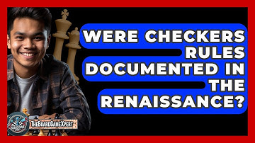 Were Checkers Rules Documented In The Renaissance? - The Board Game Xpert