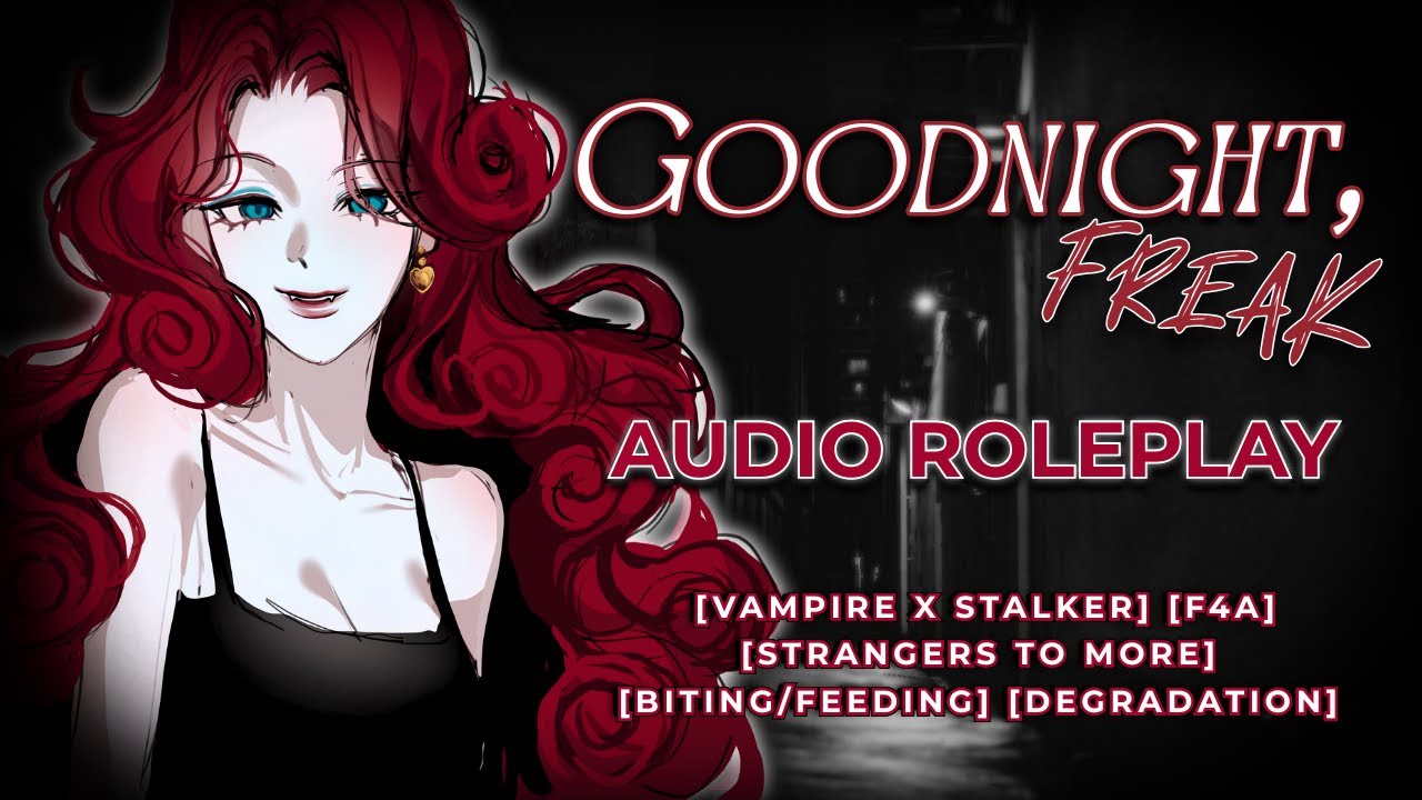 Goodnight Freak | Vampire Roleplay Audio | Fdom | F4A | Degrading | Mouth Sounds