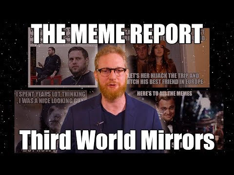 the-meme-report---ep.-1---third-world-mirrors