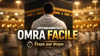 Comment Faire La Omra Étape Par Étape Guide Complet Du Pèlerin