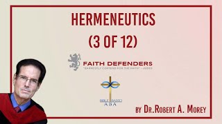 Hermeneutics (3 of 12) | Dr. Robert A. Morey