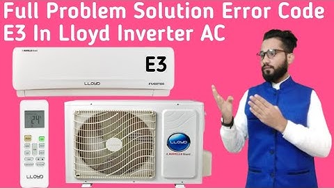 Lloyd Inverter AC Error Code E3 || How To Solve E3 Error Code In Lloyd Inverter AC
