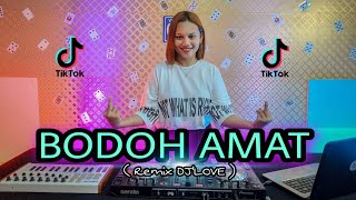 GUE BODOH AMAT - REMIX DJ LOVE 💕
