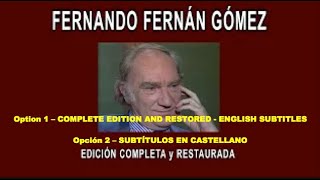 FERNANDO FERNÁN GÓMEZ IN DEPTH  COMPLETE AND RESTORED EDITION