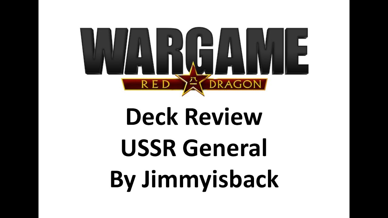 Wargame Red Dragon - Deck Review - USSR General by Jimmyisback