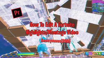 Tutorial: How to Make a Fortnite Highlights - Premiere Pro (Edit Like Valwop, Penguin, Sack, & Yarn)