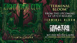 Watch Light This City Terminal Bloom video