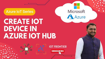 How to create IoT Hub Device and IoT Edge Device in Azure IoT hub