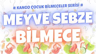 Sağlıklı Eğlence: Meyve Sebze Bilmeceleri ve Cevapları | Kango Cocuk