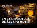 MÉXICO | Al interior de la BIBLIOTECA de ÁLVARO MUTIS