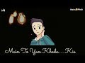 💖💖Main to yun khada -kis soch me pada💖💖 -whatsapp status Whatsapp Status Video Download Free