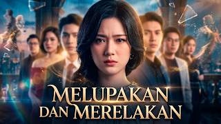 Melupakan dan Merelakan (2026) Drama China All Episodes | Complete Review and Facts