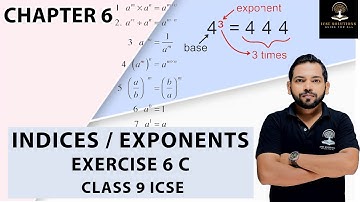 INDICES/EXPONENT EXERCISE 6 C CHAPTER 6 CLASS 9 ICSE