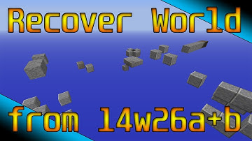 [IMPORTANT] Recover A World From 14w26a+b For 14w26c